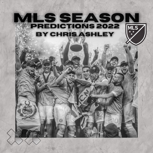 MLS Season Predictions 2022 by Chris Ashley