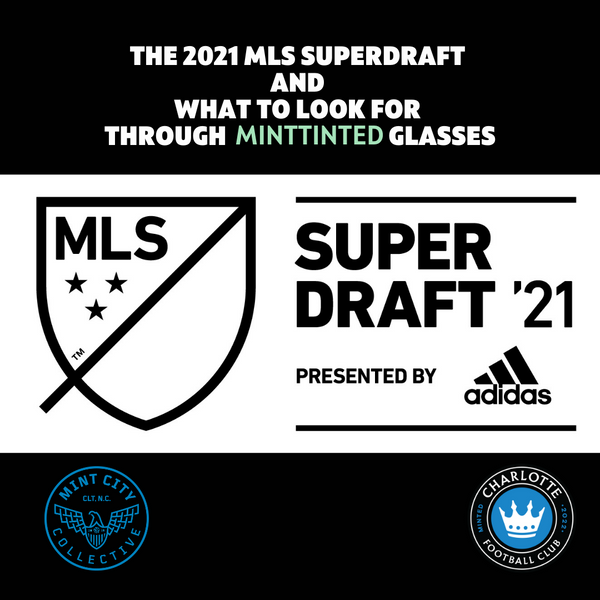 The 2021 MLS SuperDraft and What to Look For Through Minttinted Glasses