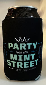 Party Like it's Mint Street Koozie